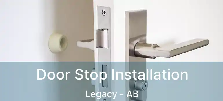  Door Stop Installation Legacy - AB