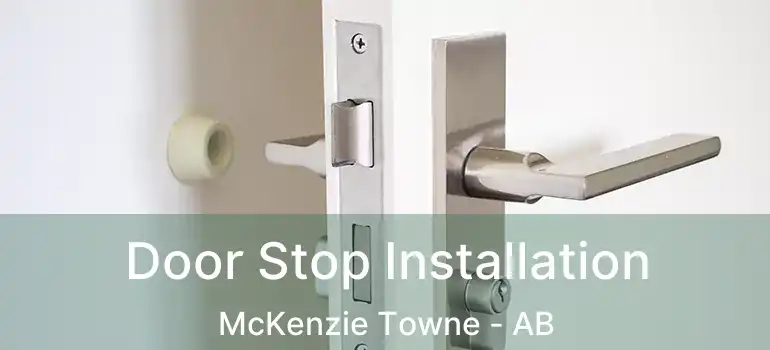  Door Stop Installation McKenzie Towne - AB