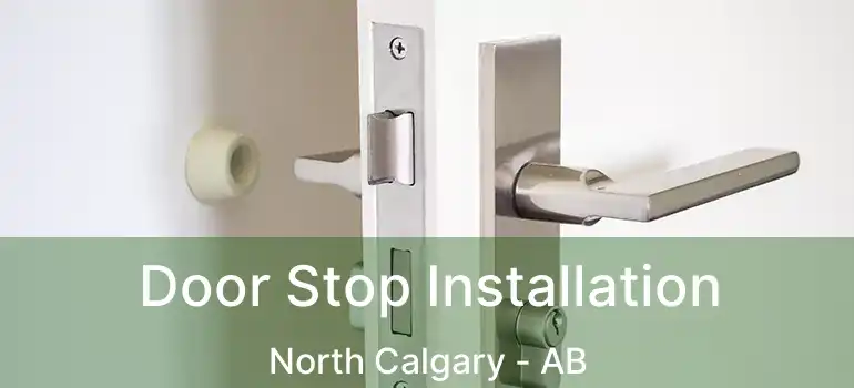  Door Stop Installation North Calgary - AB