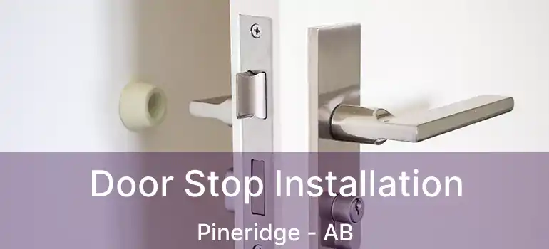  Door Stop Installation Pineridge - AB