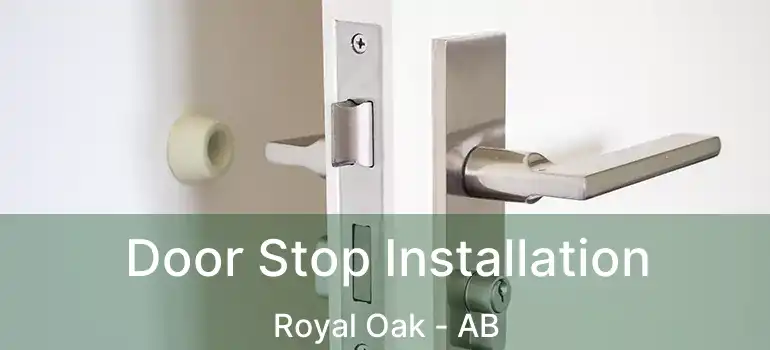  Door Stop Installation Royal Oak - AB