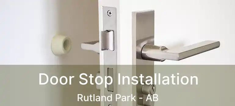  Door Stop Installation Rutland Park - AB