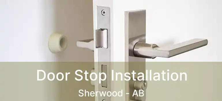  Door Stop Installation Sherwood - AB