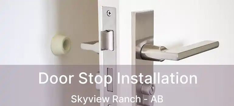  Door Stop Installation Skyview Ranch - AB