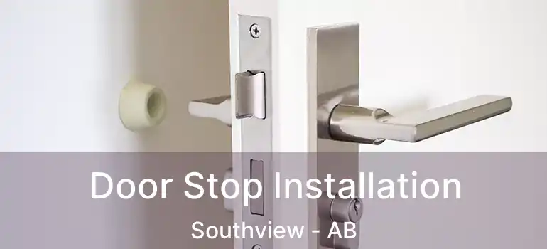  Door Stop Installation Southview - AB
