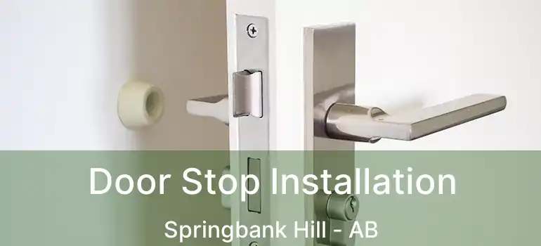  Door Stop Installation Springbank Hill - AB