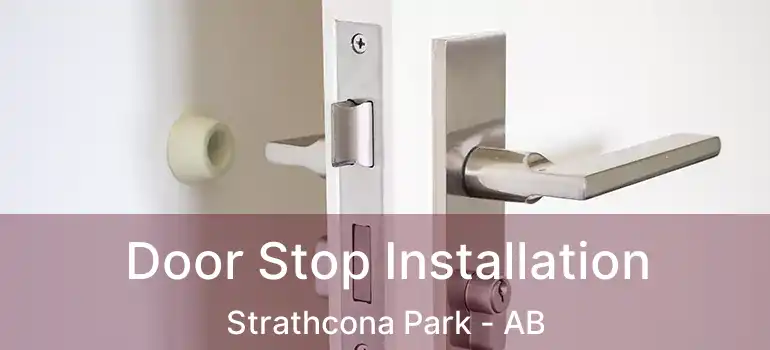  Door Stop Installation Strathcona Park - AB