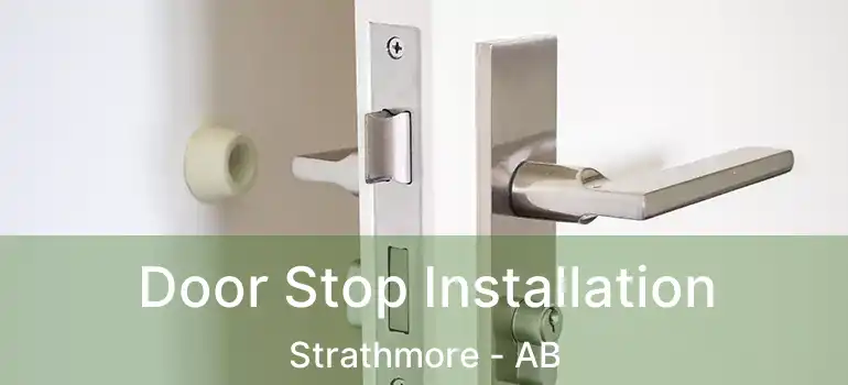  Door Stop Installation Strathmore - AB
