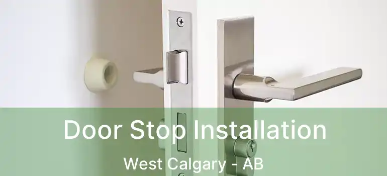  Door Stop Installation West Calgary - AB