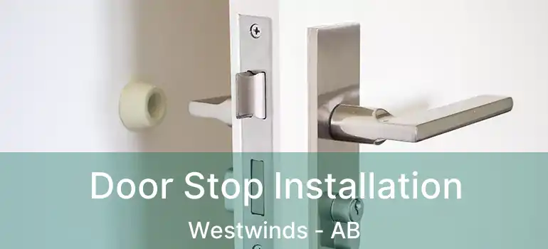  Door Stop Installation Westwinds - AB