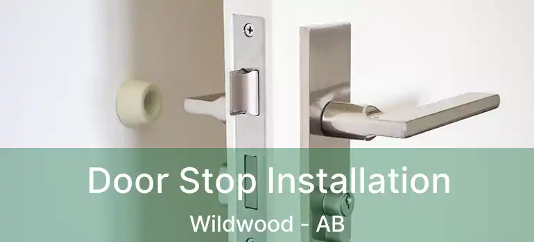  Door Stop Installation Wildwood - AB