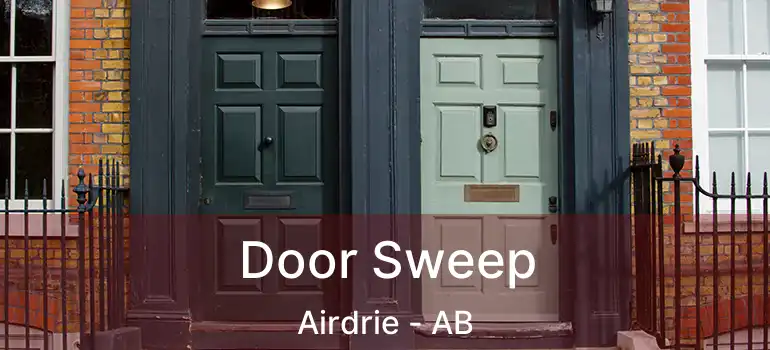  Door Sweep Airdrie - AB