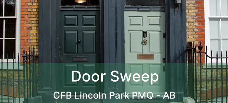  Door Sweep CFB Lincoln Park PMQ - AB