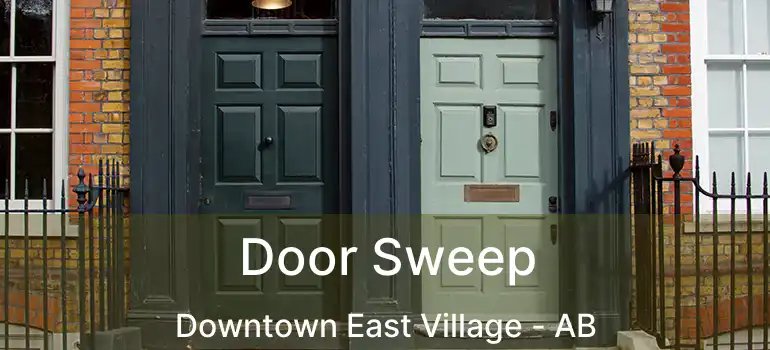  Door Sweep Downtown East Village - AB