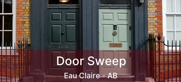  Door Sweep Eau Claire - AB