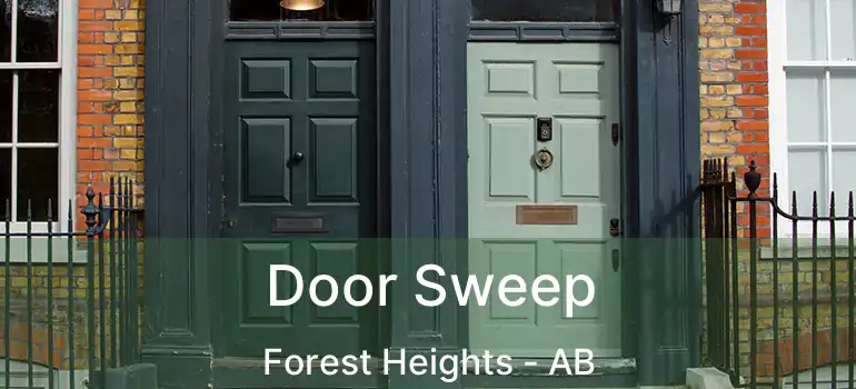  Door Sweep Forest Heights - AB