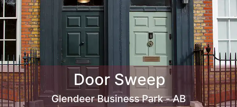  Door Sweep Glendeer Business Park - AB