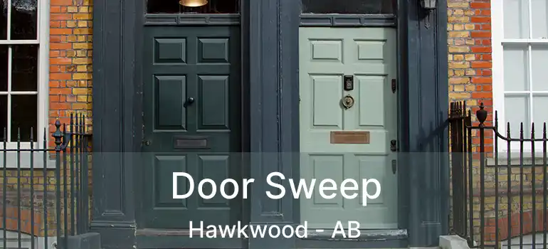  Door Sweep Hawkwood - AB