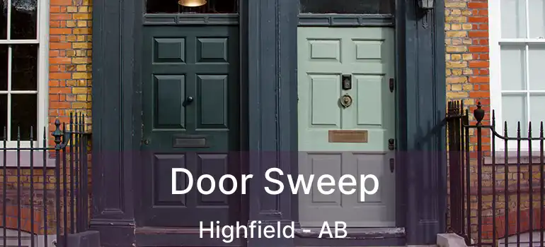  Door Sweep Highfield - AB