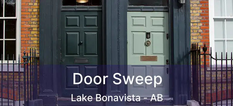  Door Sweep Lake Bonavista - AB