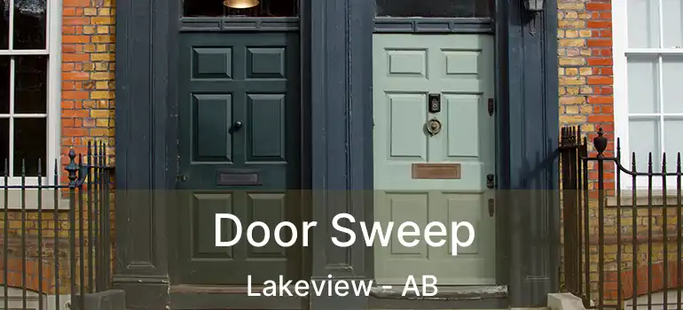  Door Sweep Lakeview - AB