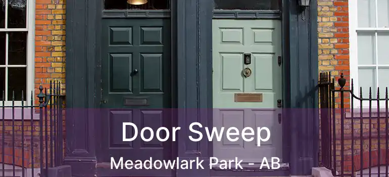  Door Sweep Meadowlark Park - AB