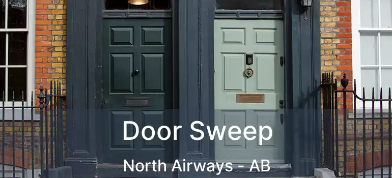  Door Sweep North Airways - AB