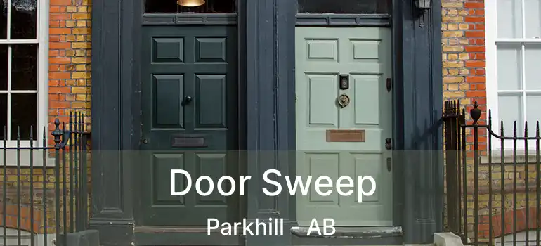  Door Sweep Parkhill - AB