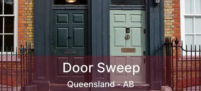 Door Sweep Queensland - AB