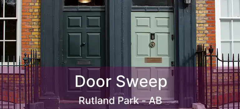  Door Sweep Rutland Park - AB