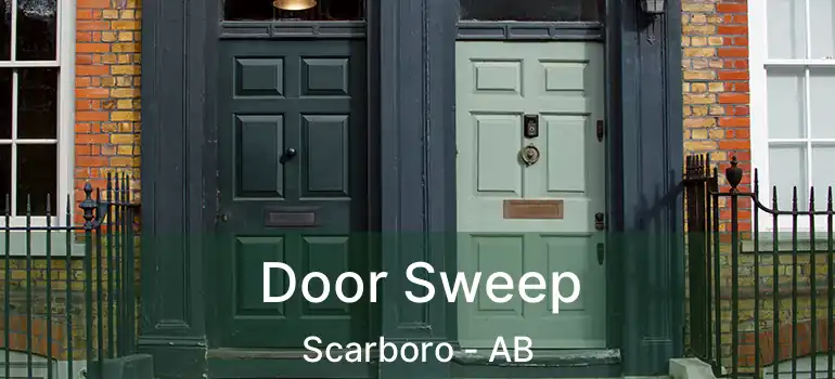  Door Sweep Scarboro - AB