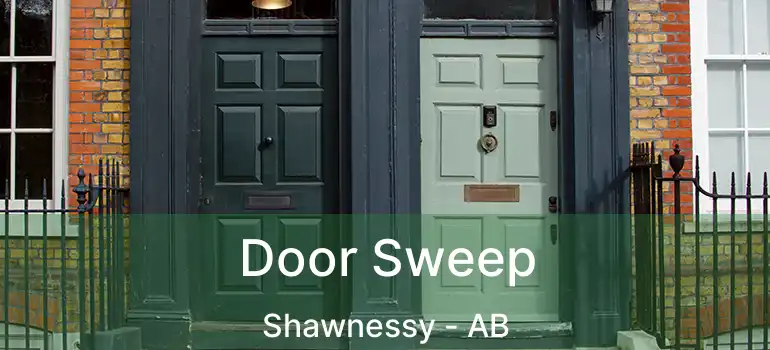  Door Sweep Shawnessy - AB