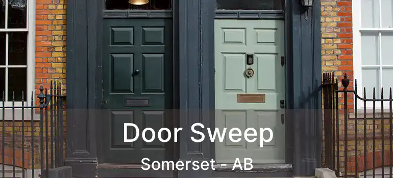 Door Sweep Somerset - AB