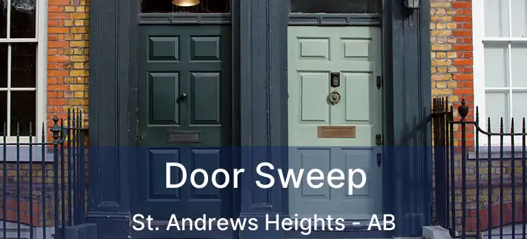  Door Sweep St. Andrews Heights - AB