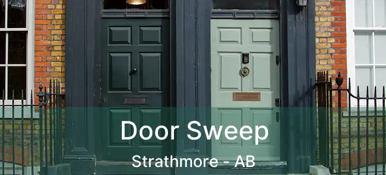  Door Sweep Strathmore - AB