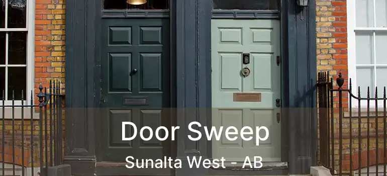 Door Sweep Sunalta West - AB