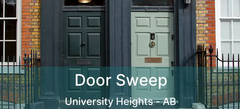  Door Sweep University Heights - AB