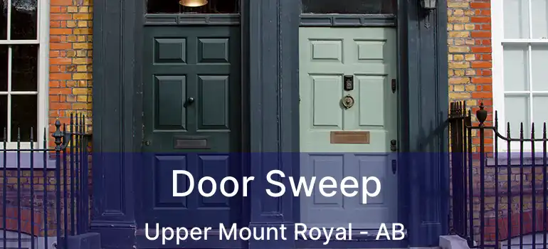  Door Sweep Upper Mount Royal - AB