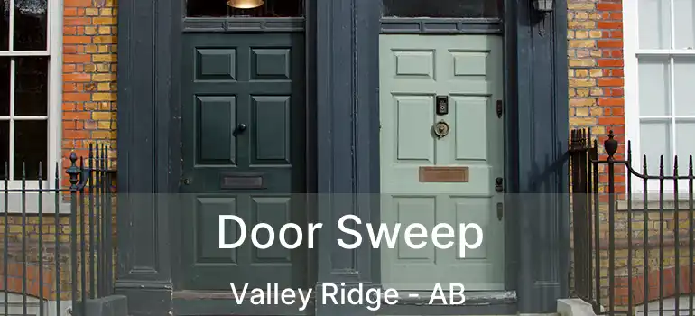  Door Sweep Valley Ridge - AB