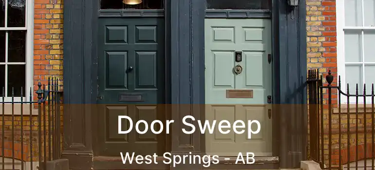  Door Sweep West Springs - AB