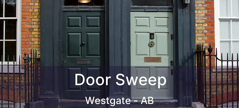  Door Sweep Westgate - AB
