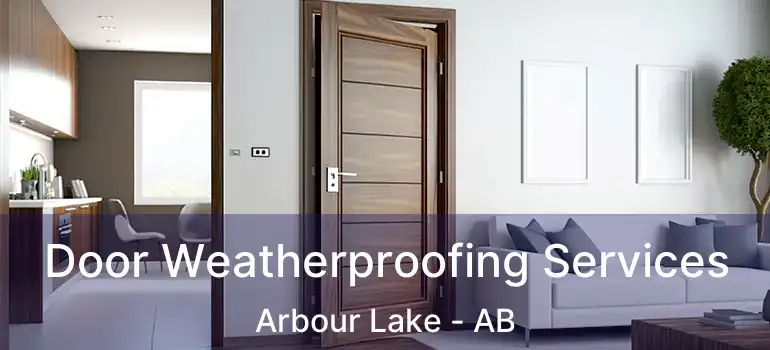  Door Weatherproofing Services Arbour Lake - AB