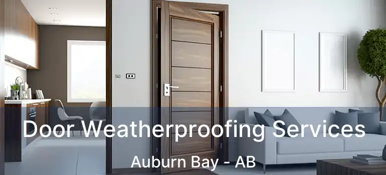  Door Weatherproofing Services Auburn Bay - AB