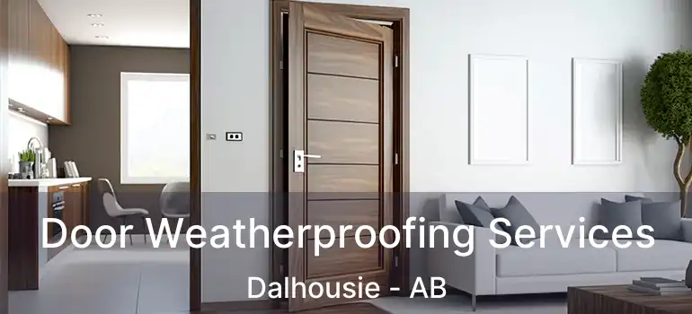  Door Weatherproofing Services Dalhousie - AB