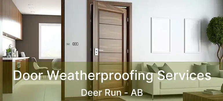  Door Weatherproofing Services Deer Run - AB