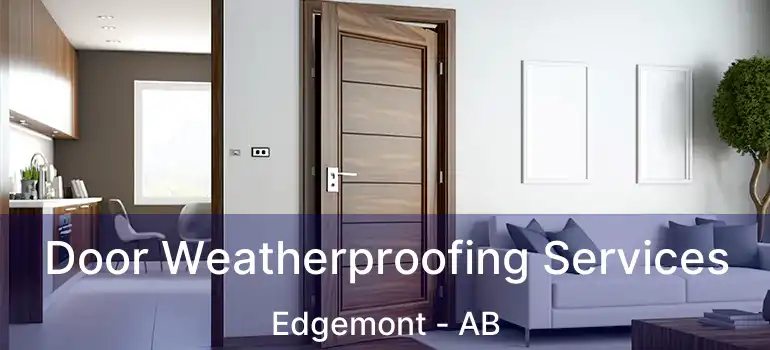  Door Weatherproofing Services Edgemont - AB