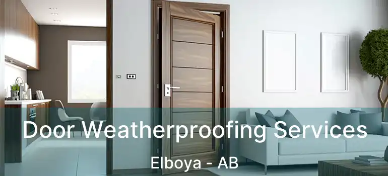  Door Weatherproofing Services Elboya - AB