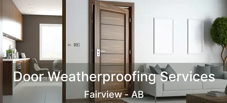  Door Weatherproofing Services Fairview - AB