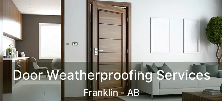  Door Weatherproofing Services Franklin - AB