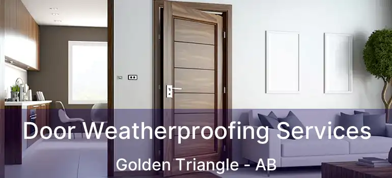  Door Weatherproofing Services Golden Triangle - AB